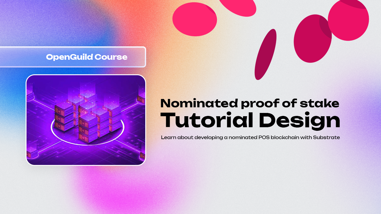Substrate Course: Nominated Proof of Stake Blockchain